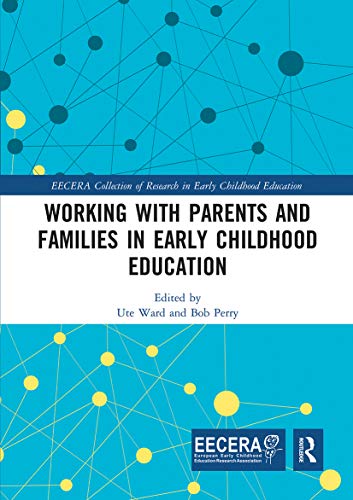 9780367728946: Working with Parents and Families in Early Childhood Education (EECERA Collection of Research in Early Childhood Education)