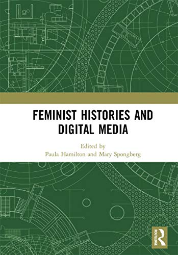 Beispielbild fr Feminist Histories and Digital Media zum Verkauf von Blackwell's