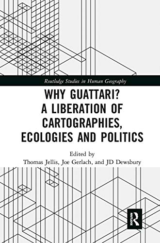 Beispielbild fr Why Guattari? A Liberation of Cartographies, Ecologies and Politics (Routledge Studies in Human Geography) zum Verkauf von Decluttr