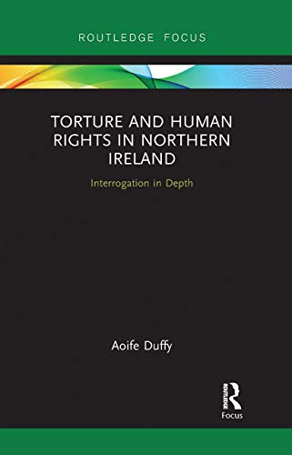 Beispielbild fr Torture and Human Rights in Northern Ireland: Interrogation in Depth zum Verkauf von Chiron Media