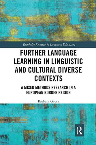 9780367730956: Further Language Learning in Linguistic and Cultural Diverse Contexts: A Mixed Methods Research in a European Border Region