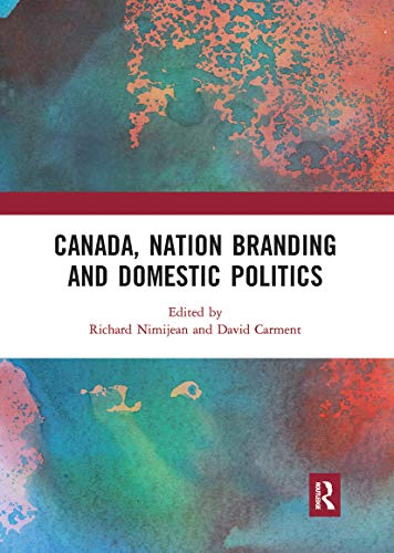 Stock image for Canada, Nation Branding and Domestic Politics for sale by Blackwell's