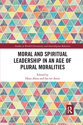 Stock image for Moral and Spiritual Leadership in an Age of Plural Moralities for sale by Blackwell's