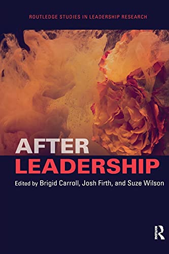9780367733193: After Leadership (Routledge Studies in Leadership Research)