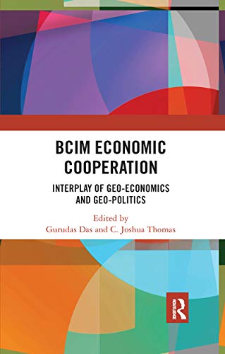 Beispielbild fr BCIM Economic Cooperation: Interplay of Geo-Economics and Geo-Politics zum Verkauf von Buchpark