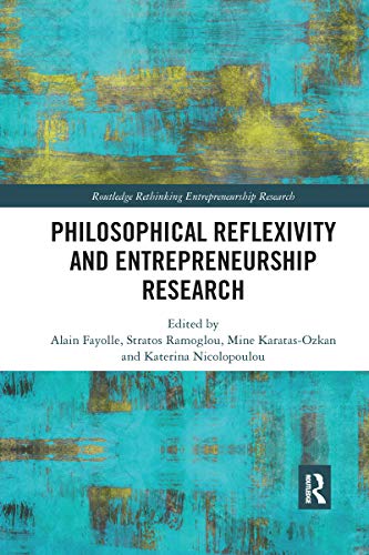 Beispielbild fr Philosophical Reflexivity and Entrepreneurship Research zum Verkauf von Blackwell's