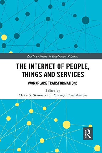 9780367734985: The Internet of People, Things and Services (Routledge Studies in Employment Relations)