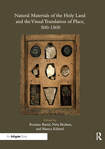 Stock image for Natural Materials of the Holy Land and the Visual Translation of Place, 500-1500 for sale by Blackwell's