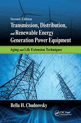 Stock image for Transmission, Distribution, and Renewable Energy Generation Power Equipment: Aging and Life Extensio for sale by Save With Sam