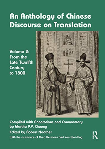Stock image for An Anthology of Chinese Discourse on Translation. Volume 2 From the Late Twelfth Century to 1800 for sale by Blackwell's