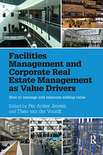 Beispielbild fr Facilities Management and Corporate Real Estate Management as Value Drivers: How to Manage and Measure Adding Value zum Verkauf von Blackwell's