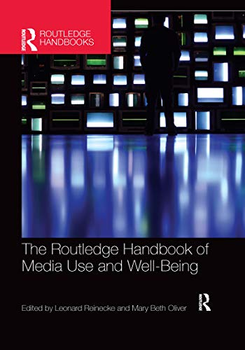 Stock image for The Routledge Handbook of Media Use and Well-Being: International Perspectives on Theory and Research on Positive Media Effects for sale by Blackwell's