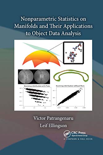 9780367737825: Nonparametric Statistics on Manifolds and Their Applications to Object Data Analysis (Chapman & Hall/CRC Monographs on Statistics & Applied Probab)