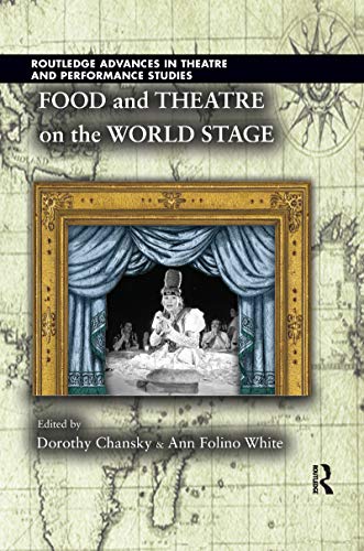 9780367738099: Food and Theatre on the World Stage