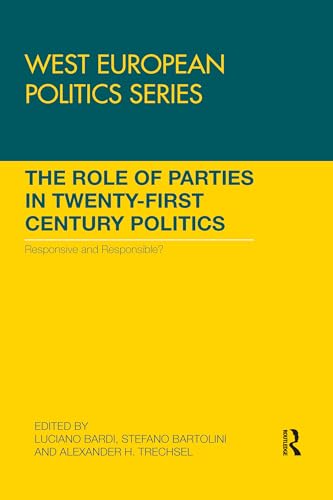 Beispielbild fr The Role of Parties in Twenty-First Century Politics zum Verkauf von Blackwell's