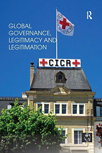 Beispielbild fr Global Governance, Legitimacy and Legitimation zum Verkauf von Blackwell's