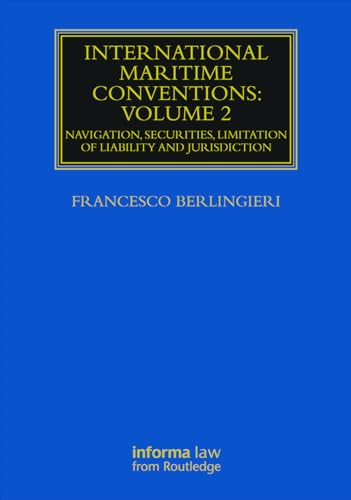 9780367739614: International Maritime Conventions (Volume 2): Navigation, Securities, Limitation of Liability and Jurisdiction