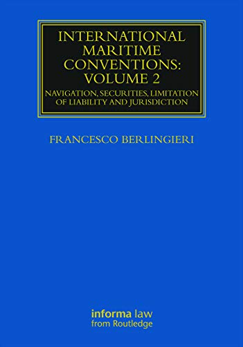 9780367739614: International Maritime Conventions (Volume 2): Navigation, Securities, Limitation of Liability and Jurisdiction (Maritime and Transport Law Library)