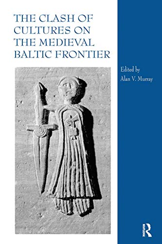 Stock image for THE CLASH OF CULTURES ON THE MEDIEVAL BALTIC FRONTIER for sale by Librairie Guillaume Bude-Belles Lettres