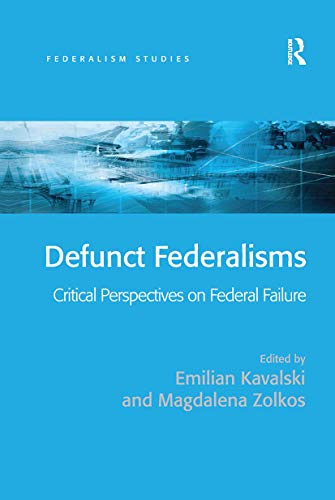 9780367740184: Defunct Federalisms (Federalism Studies)