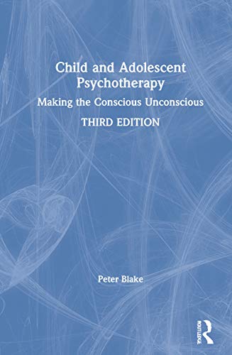 Beispielbild fr Child and Adolescent Psychotherapy: Making the Conscious Unconscious zum Verkauf von Blackwell's