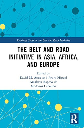 9780367741402: The Belt and Road Initiative in Asia, Africa, and Europe (Routledge Series on the Belt and Road Initiative)