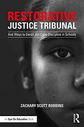 Stock image for Restorative Justice Tribunal: And Ways to Derail Jim Crow Discipline in Schools for sale by ThriftBooks-Atlanta