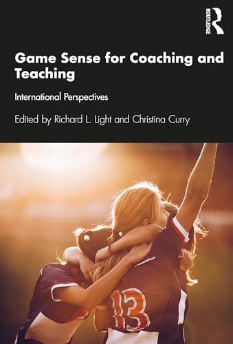 Beispielbild fr Game Sense for Teaching and Coaching: International Perspectives zum Verkauf von Blackwell's