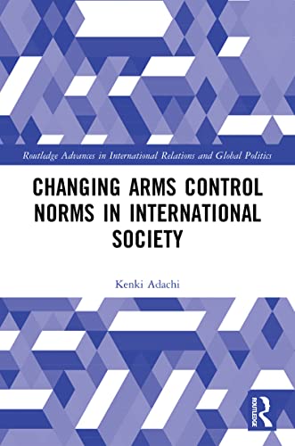 Beispielbild fr Changing Arms Control Norms in International Society zum Verkauf von Blackwell's