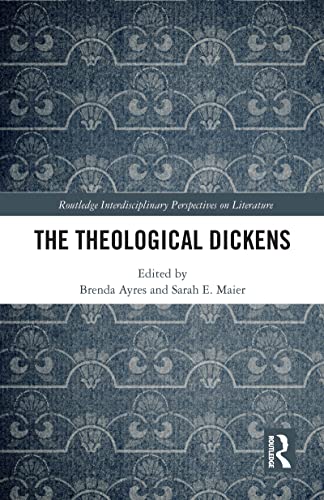 Beispielbild fr The Theological Dickens (Routledge Interdisciplinary Perspectives on Literature) zum Verkauf von Chiron Media