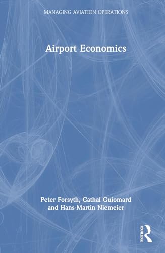 Imagen de archivo de Airport Economics (Managing Aviation Operations) a la venta por Ria Christie Collections