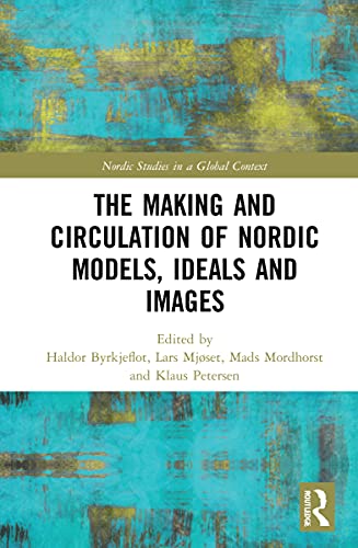 Imagen de archivo de The Making and Circulation of Nordic Models, Ideals and Images a la venta por Blackwell's