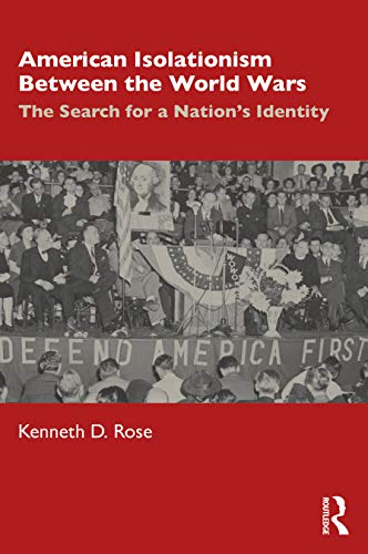 Beispielbild fr American Isolationism Between the World Wars: The Search for a Nation's Identity zum Verkauf von Blackwell's