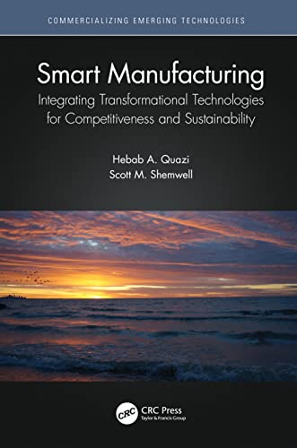 Stock image for Smart Manufacturing: Integrating Transformational Technologies for Competitiveness and Sustainability for sale by Books Puddle