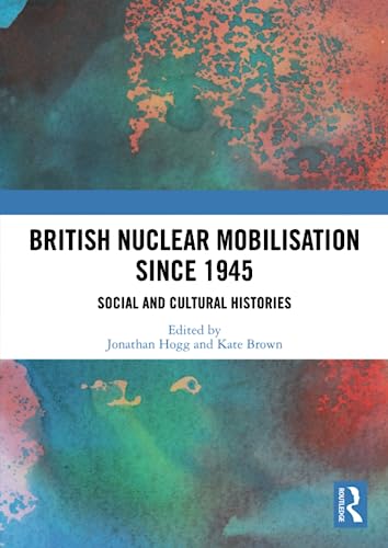 Stock image for British Nuclear Mobilisation Since 1945 for sale by Blackwell's