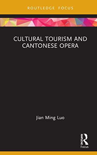 Imagen de archivo de Cultural Tourism and Cantonese Opera a la venta por Blackwell's