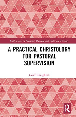 Beispielbild fr A Practical Christology for Pastoral Supervision zum Verkauf von THE SAINT BOOKSTORE