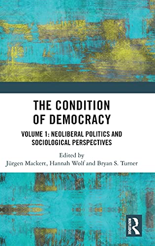 Stock image for The Condition of Democracy: Volume 1: Neoliberal Politics and Sociological Perspectives for sale by Books From California