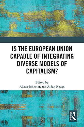 Beispielbild fr Is the European Union Capable of Integrating Diverse Models of Capitalism? zum Verkauf von Blackwell's