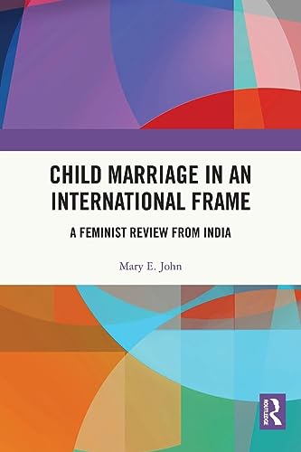 9780367745851: Child Marriage in an International Frame: A Feminist Review from India