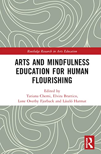 Beispielbild fr Arts and Mindfulness Education for Human Flourishing zum Verkauf von Blackwell's