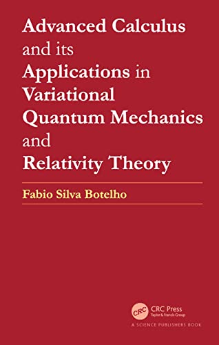 9780367746490: Advanced Calculus and its Applications in Variational Quantum Mechanics and Relativity Theory