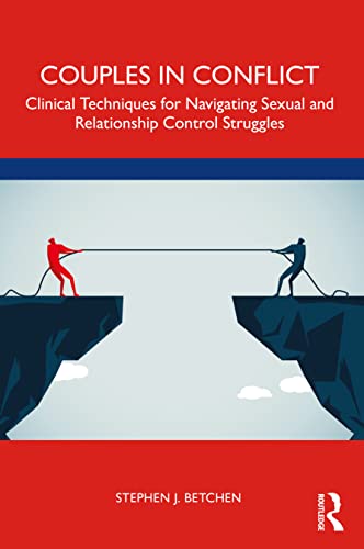 Beispielbild fr Couples in Conflict: Clinical Techniques for Navigating Sexual and Relationship Control Struggles zum Verkauf von Blackwell's