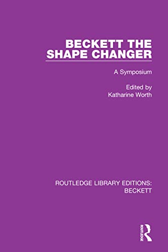 Stock image for Beckett the Shape Changer: A Symposium (Routledge Library Editions: Beckett) for sale by GF Books, Inc.