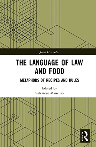 Beispielbild fr The Language of Law and Food: Metaphors of Recipes and Rules (Juris Diversitas) zum Verkauf von Chiron Media