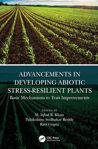 Beispielbild fr Advancements in Developing Abiotic Stress-Resilient Plants: Basic Mechanisms to Trait Improvements zum Verkauf von Blackwell's