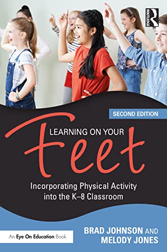 Beispielbild fr Learning on Your Feet: Incorporating Physical Activity into the K-8 Classroom zum Verkauf von Blackwell's
