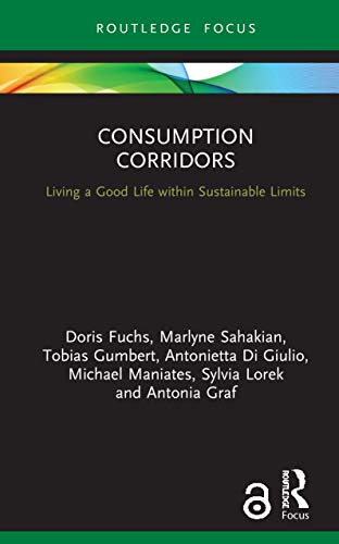 Beispielbild fr Consumption Corridors : Living a Good Life Within Sustainable Limits zum Verkauf von GreatBookPrices