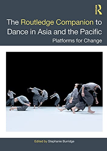 Stock image for The Routledge Companion to Dance in Asia and the Pacific: Platforms for Change for sale by Blackwell's