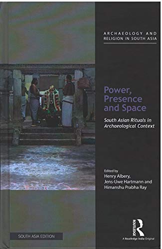 Stock image for Power, Presence and Space: South Asian Rituals in Archaeological Context for sale by Kanic Books